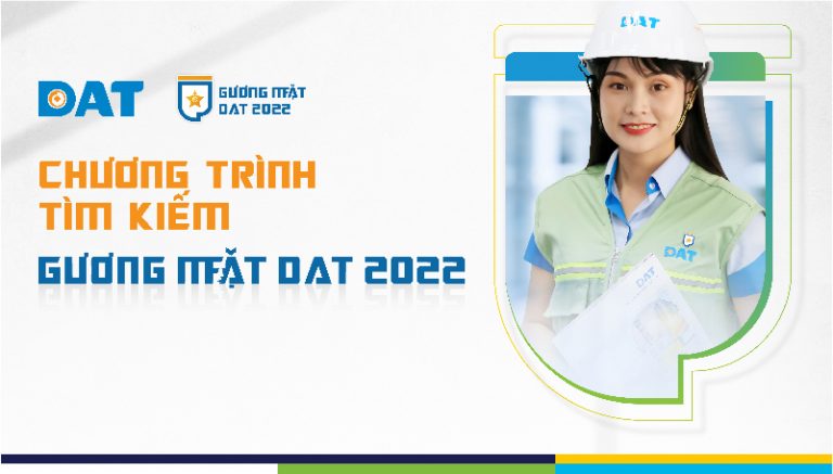 PHÁT ĐỘNG CUỘC THI TÌM KIẾM GƯƠNG MẶT DAT 2022 - DAT Group Joint Stock ...